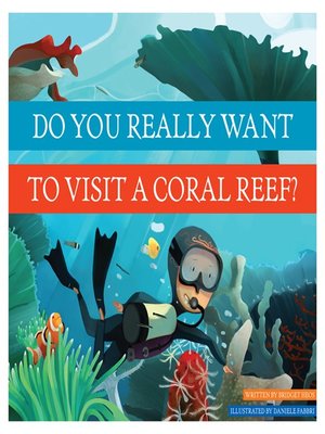 cover image of Do You Really Want to Visit a Coral Reef?
